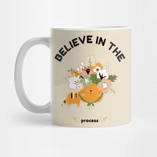 Believe in the process mental health therapy quote Mug